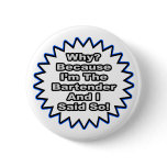 Bartender...Because I Said So buttons