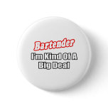 Bartender...Big Deal