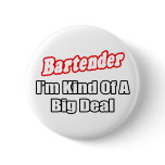 Bartender...Big Deal buttons