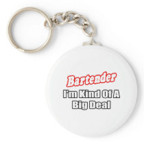 Bartender...Big Deal
