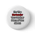 Bartender...Mother Warned You About