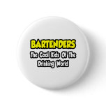 Bartenders...Cool Kids of Drinking World