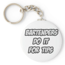 Bartenders Do It For Tips