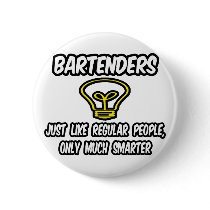 Bartenders...Like Regular People, Only Smarter