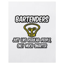 Bartenders...Like Regular People, Only Smarter
