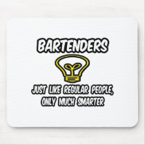 Bartenders...Like Regular People, Only Smarter