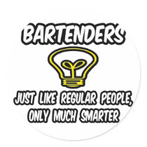 Bartenders...Like Regular People, Only Smarter