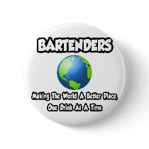 Bartenders...Making the World a Better Place
