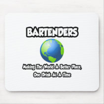 Bartenders...Making the World a Better Place