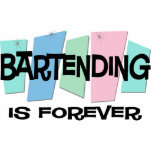 Bartending Is Forever Photo Cut Outs