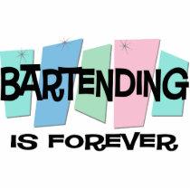Bartending Is Forever Photo Cut Outs