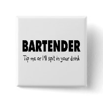 Bartenter Tip Me Or Ill Spit In Your Drink
