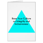 Base Your Culture on Integrity and Inclusiveness Greeting Cards