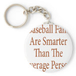 Baseball Fans Are Smarter Than The Average Person Key Chains