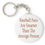 Baseball Fans Are Smarter Than The Average Person Keychains
