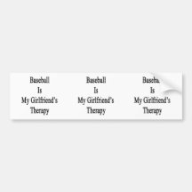 Baseball Is My Girlfriend's Therapy Bumper Stickers
