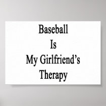 Baseball Is My Girlfriend's Therapy Poster