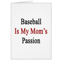 Baseball Is My Mom's Passion Greeting Card