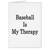 Baseball Is My Therapy Greeting Card
