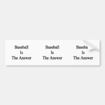 Baseball Is The Answer Bumper Sticker