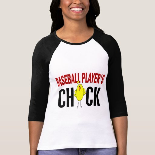 BASEBALL PLAYER’S CHICK T-SHIRTS