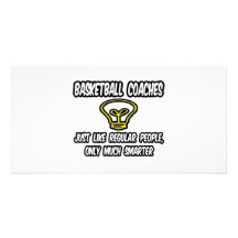 Basketball Coaches...Regular People, Only Smarter Customized Photo Card