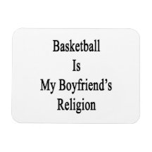 Basketball Is My Boyfriend's Religion Flexible Magnet