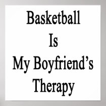 Basketball Is My Boyfriend's Therapy Print
