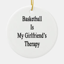 Basketball Is My Girlfriend's Therapy Christmas Ornaments