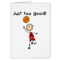 Basketball Just Too Good Tshirts and Gifts Greeting Card