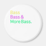 Bass Bass & More Bass Magnet