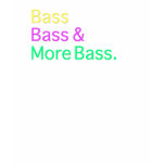 Bass Bass & More Bass t-shirts