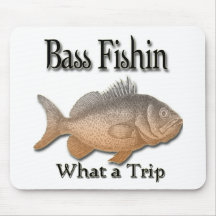 Bass Fishin'  What A Trip Mousepads