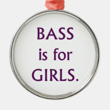 Bass is for girls purple text ornament