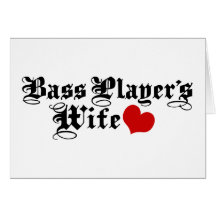 Bass Player's Wife Greeting Cards