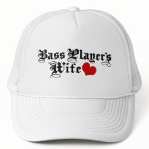 Bass Player's Wife Trucker Hats