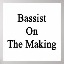 Bassist On The Making Print