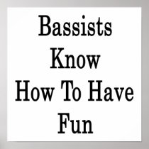 Bassists Know How To Have Fun Print