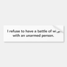 Battle of wits - bumper sticker