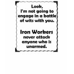 Battle of Wits Iron Worker t-shirts