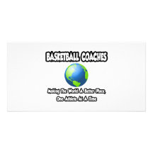 BBall Coaches...Making the World a Better Place Photo Cards