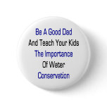 Be A Good Dad And Teach Your Kids The Importance O