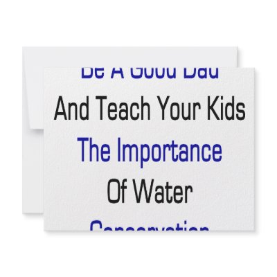 Be A Good Dad And Teach Your Kids The Importance O by Supernova23