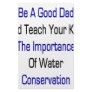 Be A Good Dad And Teach Your Kids The Importance O