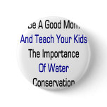 Be A Good Mom And Teach Your Kids The Importance O Button