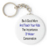 Be A Good Mom And Teach Your Kids The Importance O Key Chain