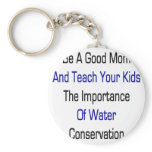 Be A Good Mom And Teach Your Kids The Importance O Key Chain
