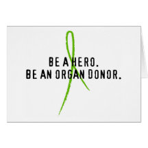 Be a hero. Be an organ donor. Greeting Card