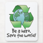 Be A Hero, Recycle Mousepad