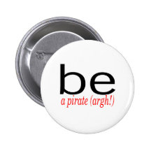 Be A Pirate (Argh) Pin